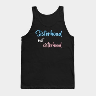 Sisterhood not cisterhood Tank Top